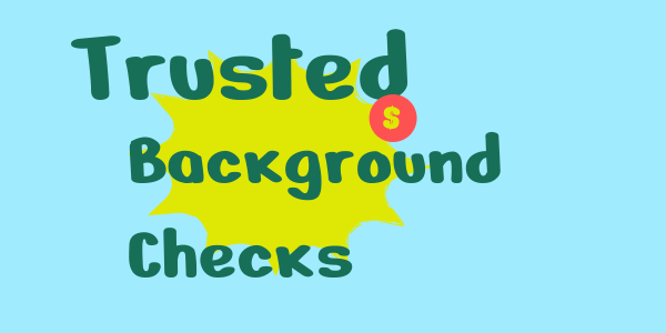 Trusted Background Checks